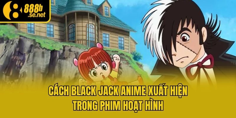 Cách Black Jack Anime xuất hiện trong phim hoạt hình